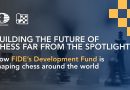 Building the future of chess far from the spotlight: How FIDE’s Development Fund is shaping chess around the world